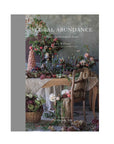 Floral Abundance - Flowers, Food and Beauty for the Soul