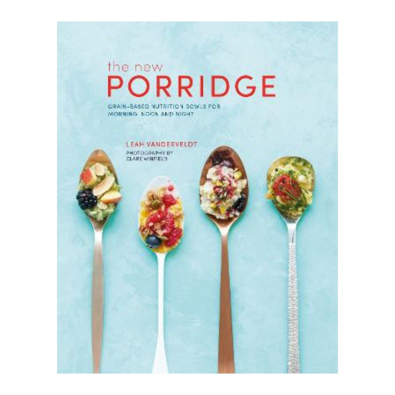 Book cover of 'The New Porridge' with four spoons filled with porridge on a light blue background.