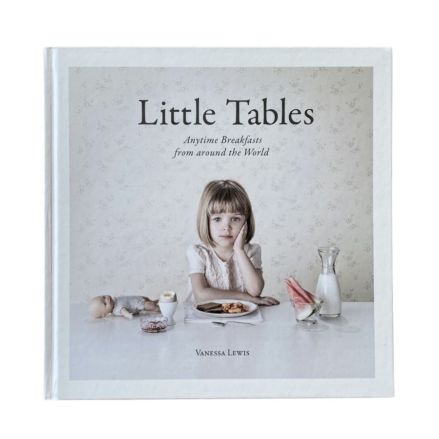 ittle Tables: Anytime Breakfasts from around the World