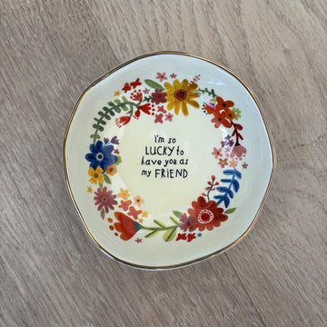 Trinket Dish - lucky to have you as a friend