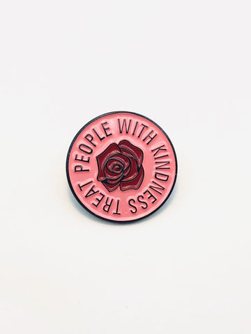 Brooch - Treat People with Kindness