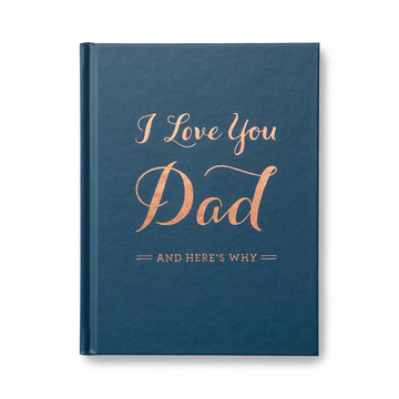 I Love You Dad and Here's Why - Journal