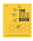The Bee Book by DK Press Contributions by Emma Tennant, Fergus Chadwick