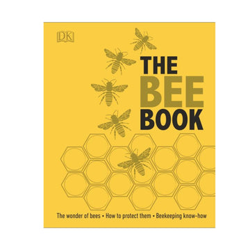 The Bee Book by DK Press Contributions by Emma Tennant, Fergus Chadwick