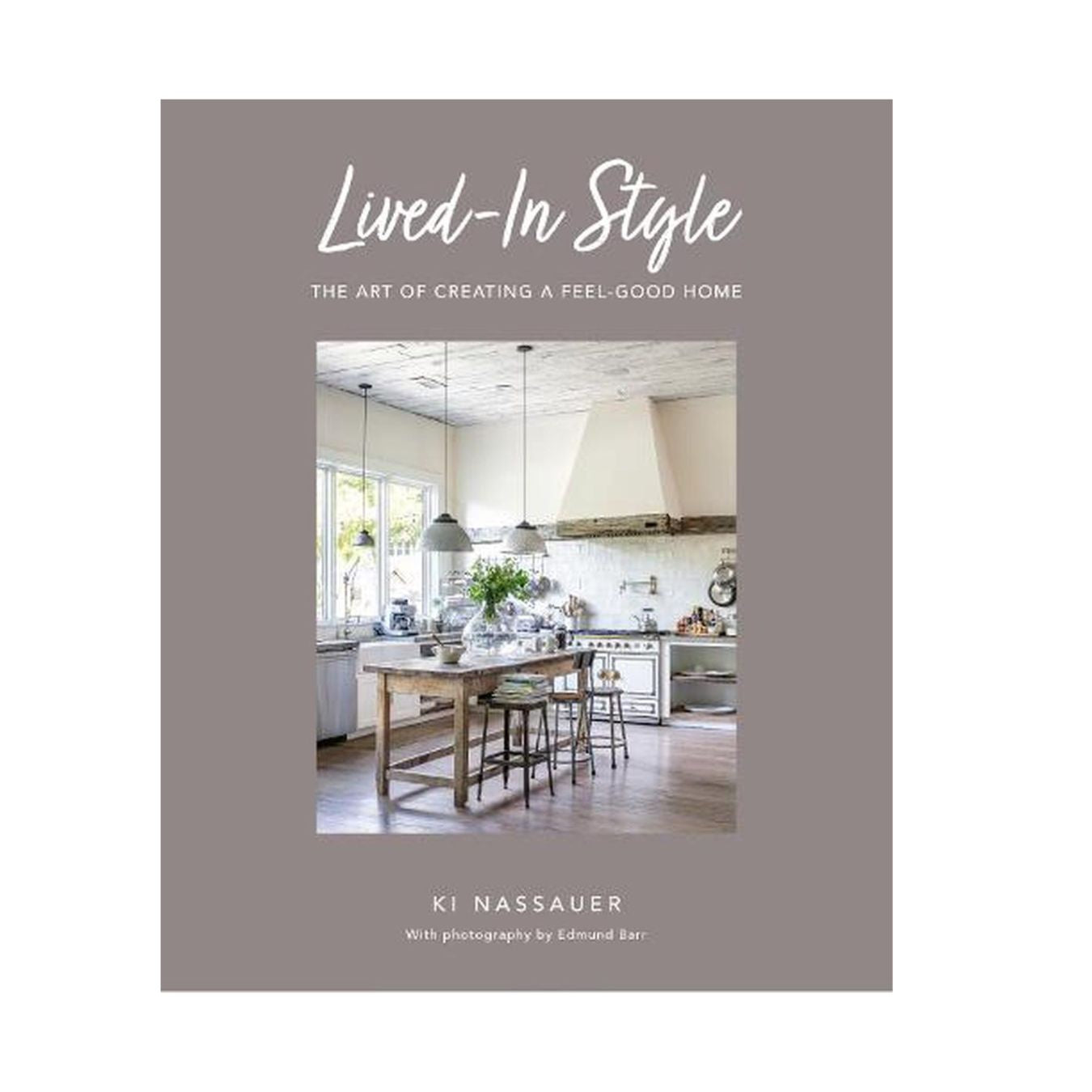 Lived-In Style the art of creating a feel good home